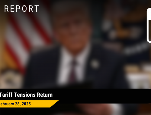 February 28, 2025: Tariff Tensions Return